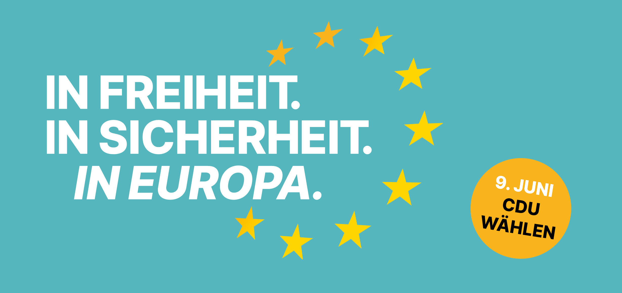 Mit Sicherheit Europa. Für ein Europa, das schützt und nützt.